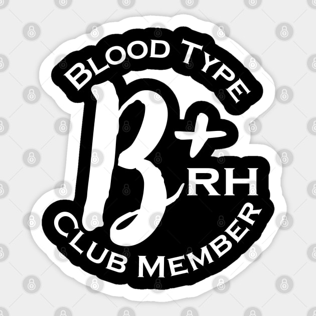 Blood type B plus club member - Dark Sticker by Czajnikolandia